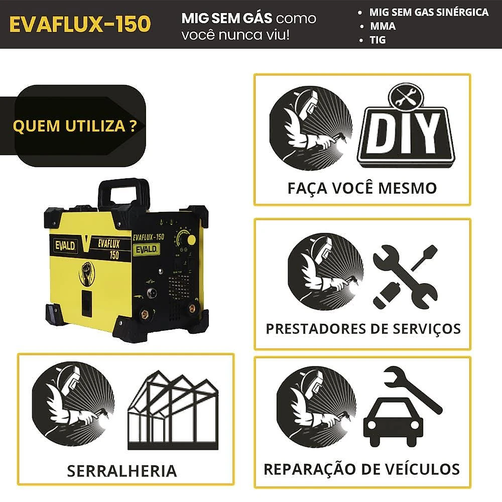 Máquina Solda Multiprocesso MIG sem Gás Sinérgica EVAFLUX-150 220V EVALD 220V