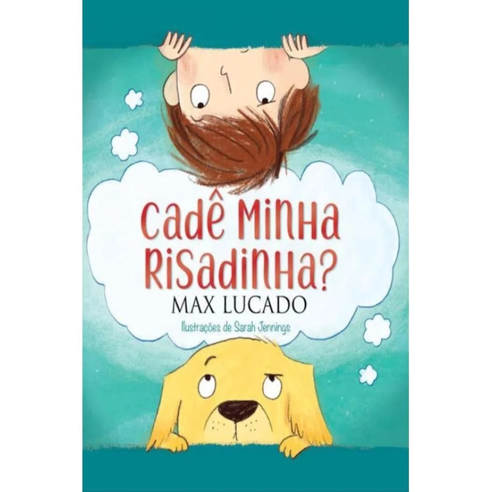 Cadê minha risadinha?  ( Max Lucado )