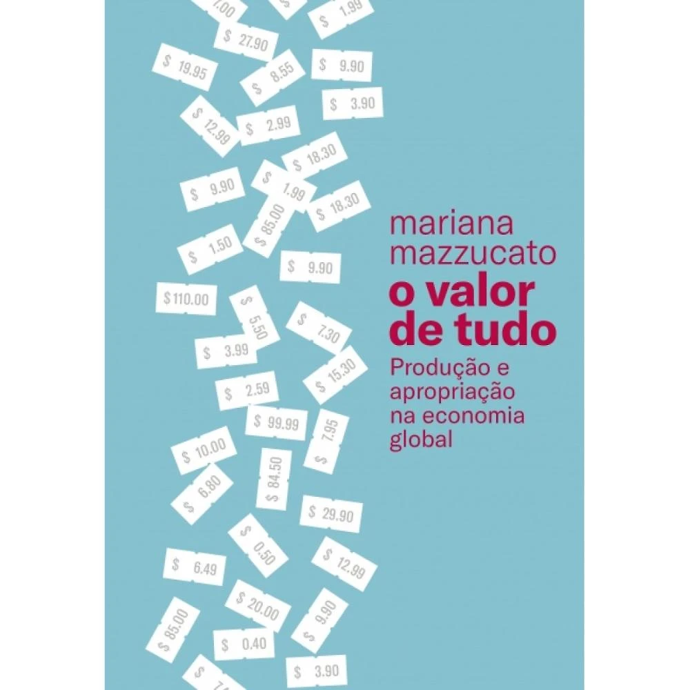 O valor de tudo ( Mariana Mazzucato )