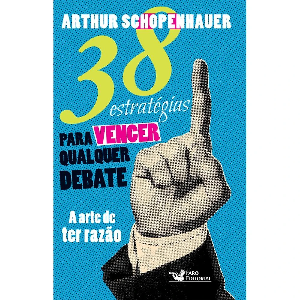 38 estratégias para vencer qualquer debate - A arte de ter r