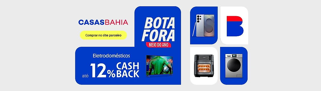 CASAS BAHIA COM ATÉ 12% DE CASHBACK 