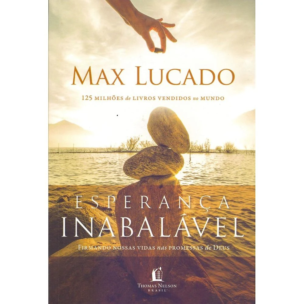 Esperança inabalável ( Max Lucado )