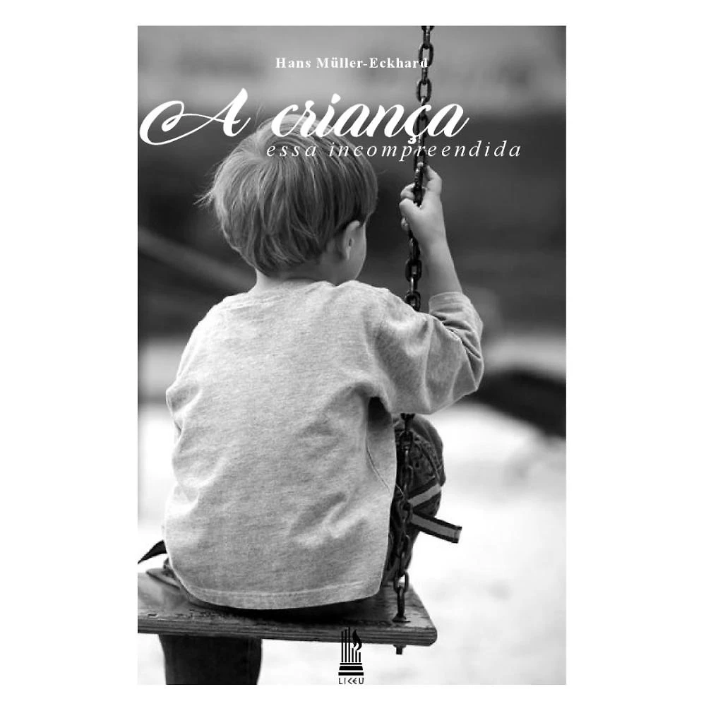 A criança, essa incompreendida ( Hans Müller-eckhard )