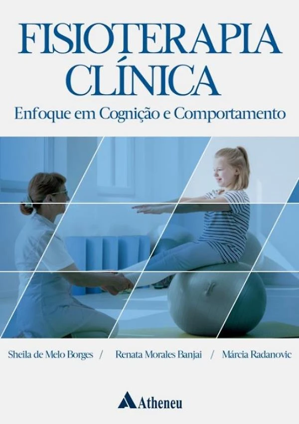 Fisioterapia Clinica - Enfoque Em Cognicao E Comportamento