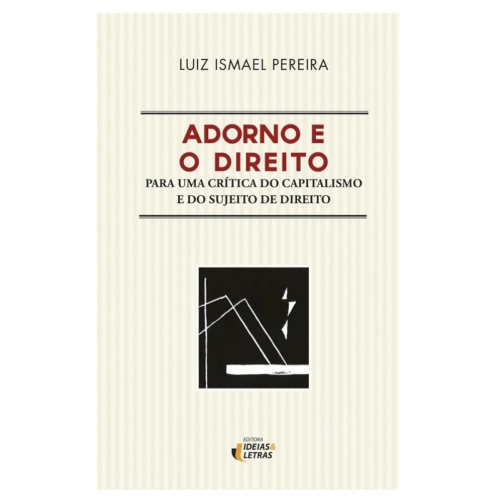 Adorno e o direito ( Luiz Ismael Pereira )