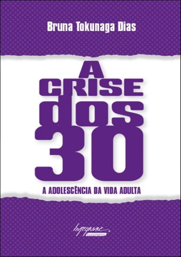 Crise Dos 30, A - A Adolescencia Da Vida Adulta