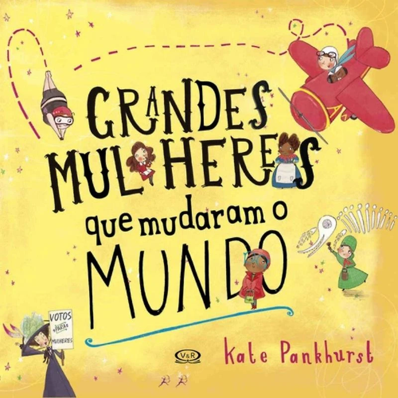 Grandes Mulheres Que Mudaram O Mundo