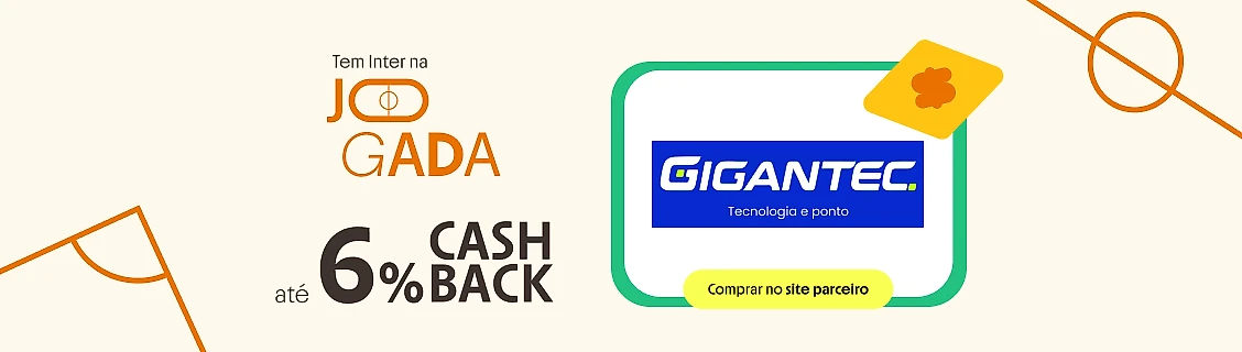 GIGANTEC COM ATÉ 6% DE CASHBACK