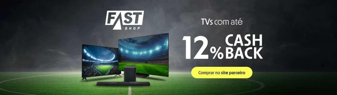 FASTSHOP COM ATÉ 12% DE CASHBACK