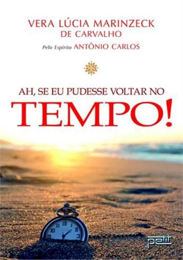 Ah, Se Eu Pudesse Voltar No Tempo! - 6ª Ed