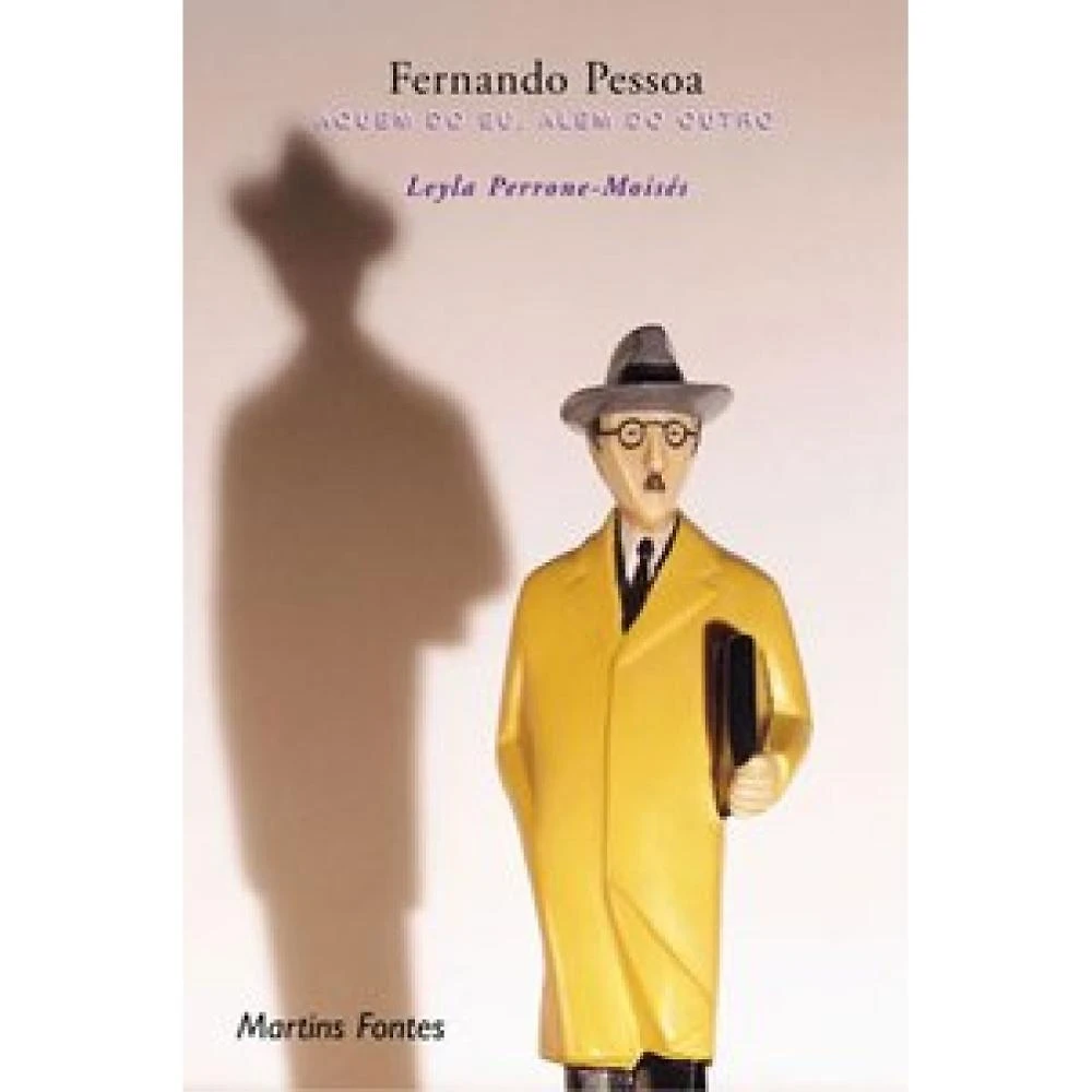 Fernando Pessoa ( Leyla Perrone-Moisés )