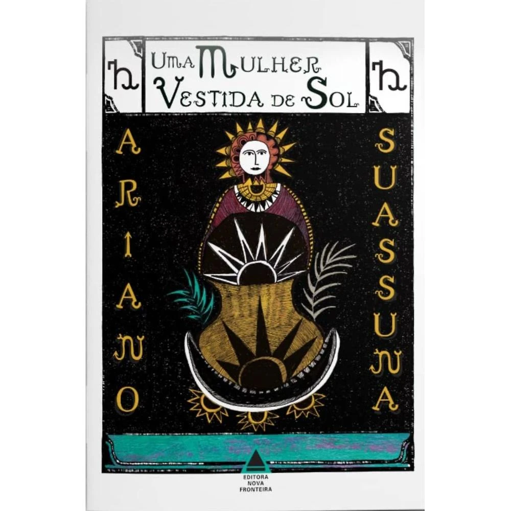Uma mulher vestida de sol ( Ariano Suassuna )