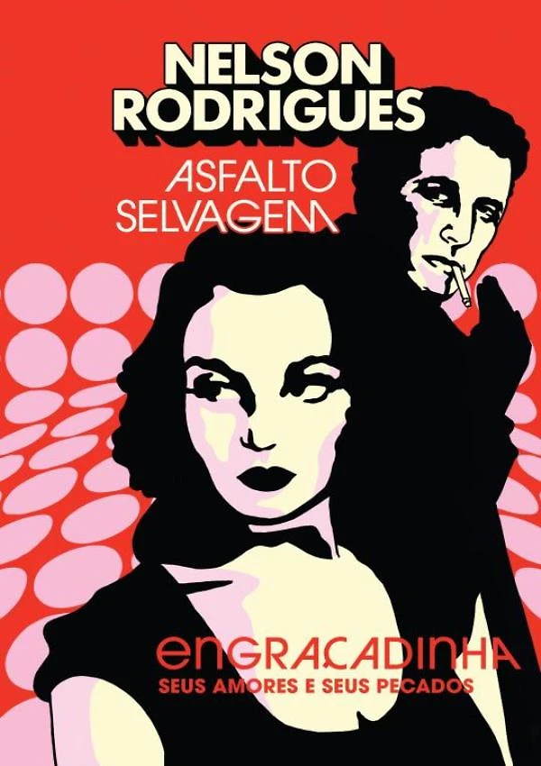 Asfalto Selvagem: Engracadinha, Seus Amores E Seus Pecados