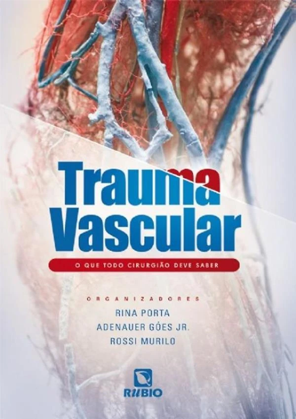 Trauma Vascular - O Que Todo Cirurgiao Deve Saber