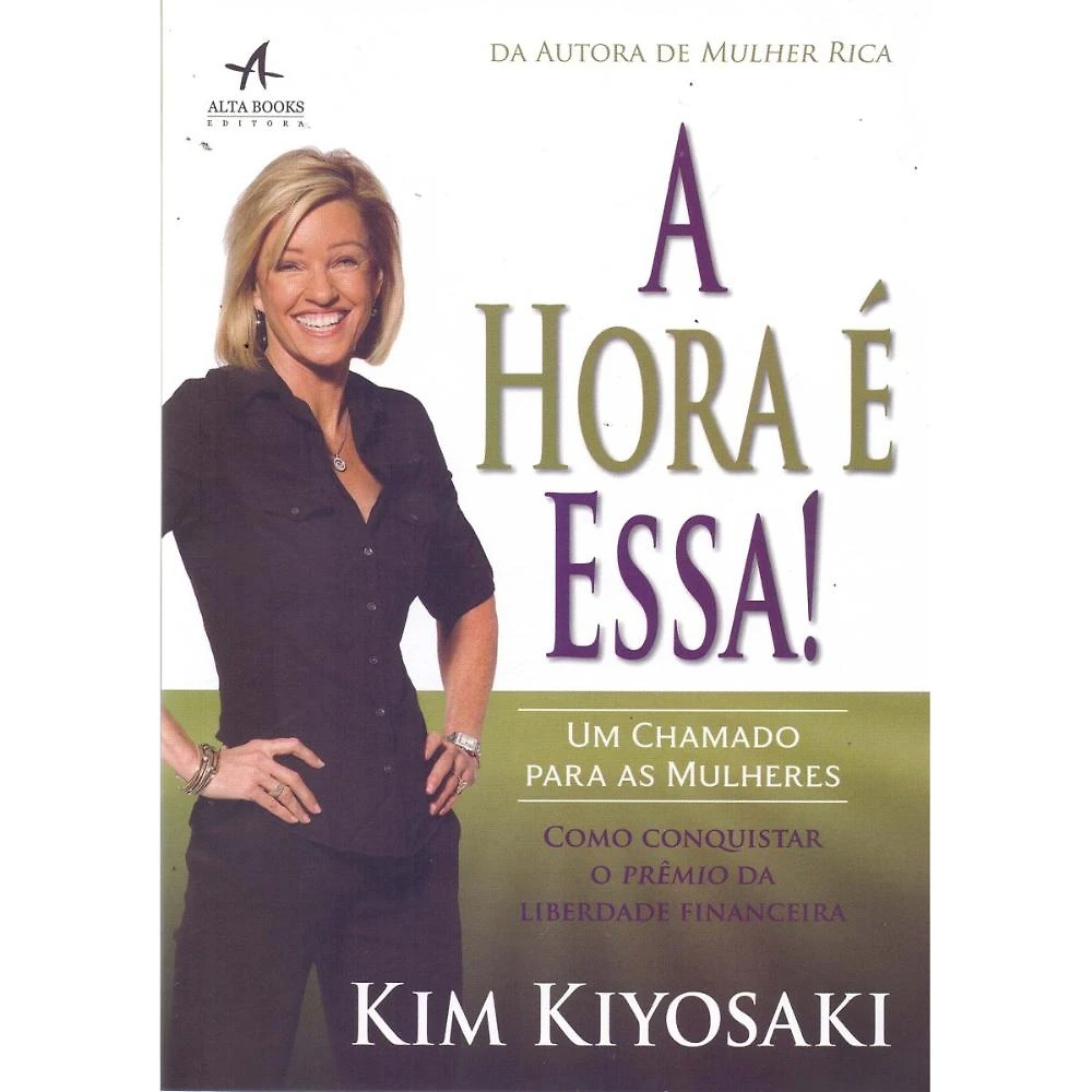 A hora é essa! ( Kim Kiyosaki )