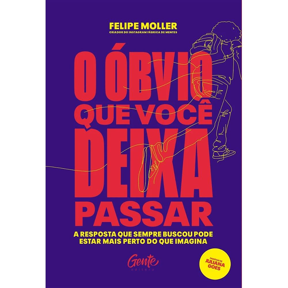 O óbvio que você deixa passar  ( Felipe Möller )