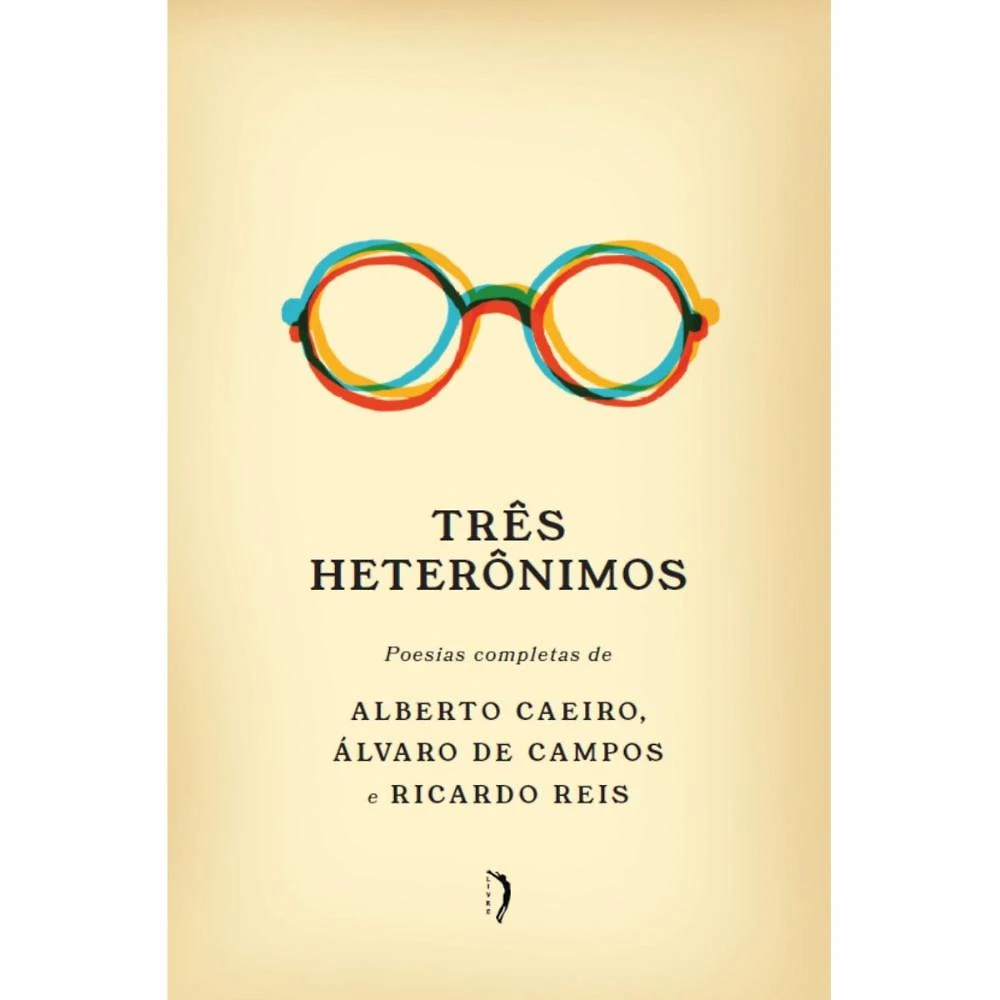 Três heterônimos ( Fernando Pessoa )