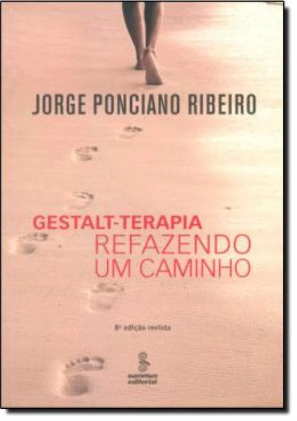 Gestalt-Terapia - Refazendo Um Caminho - 8ª Ed.