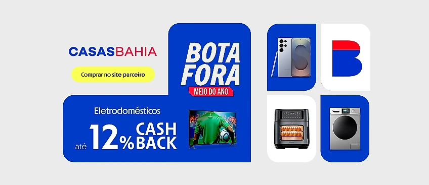 CASAS BAHIA COM ATÉ 12% DE CASHBACK 