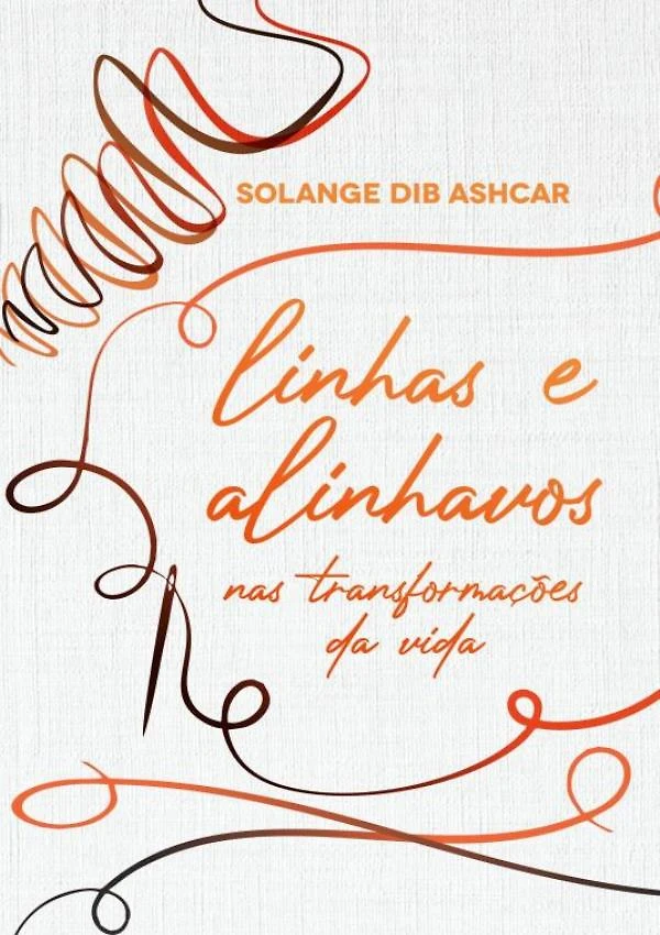 Linhas E Alinhavos Nas Transformacoes Da Vida