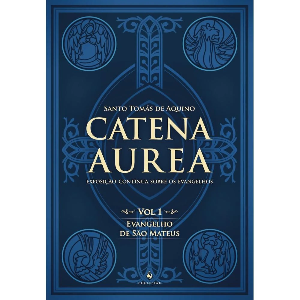 Catena Aurea - Vol. 1: Evangelho de São Mateus