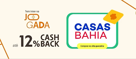 CASAS BAHIA COM ATÉ 12% DE CASHBACK 