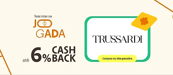 TRUSSARDI COM ATÉ 6% DE CASHBACK
