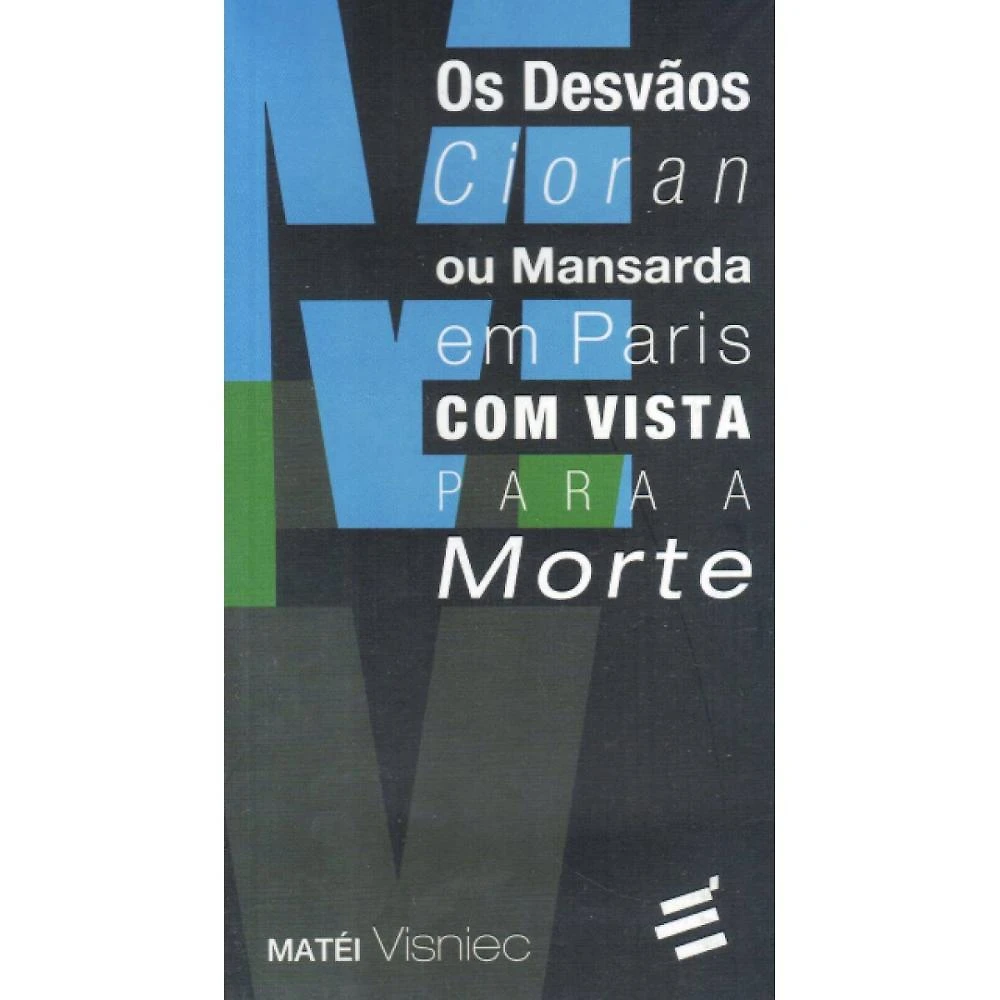 Os Desvãos Cioran ou Mansarda em Paris com a Vista para a Mo