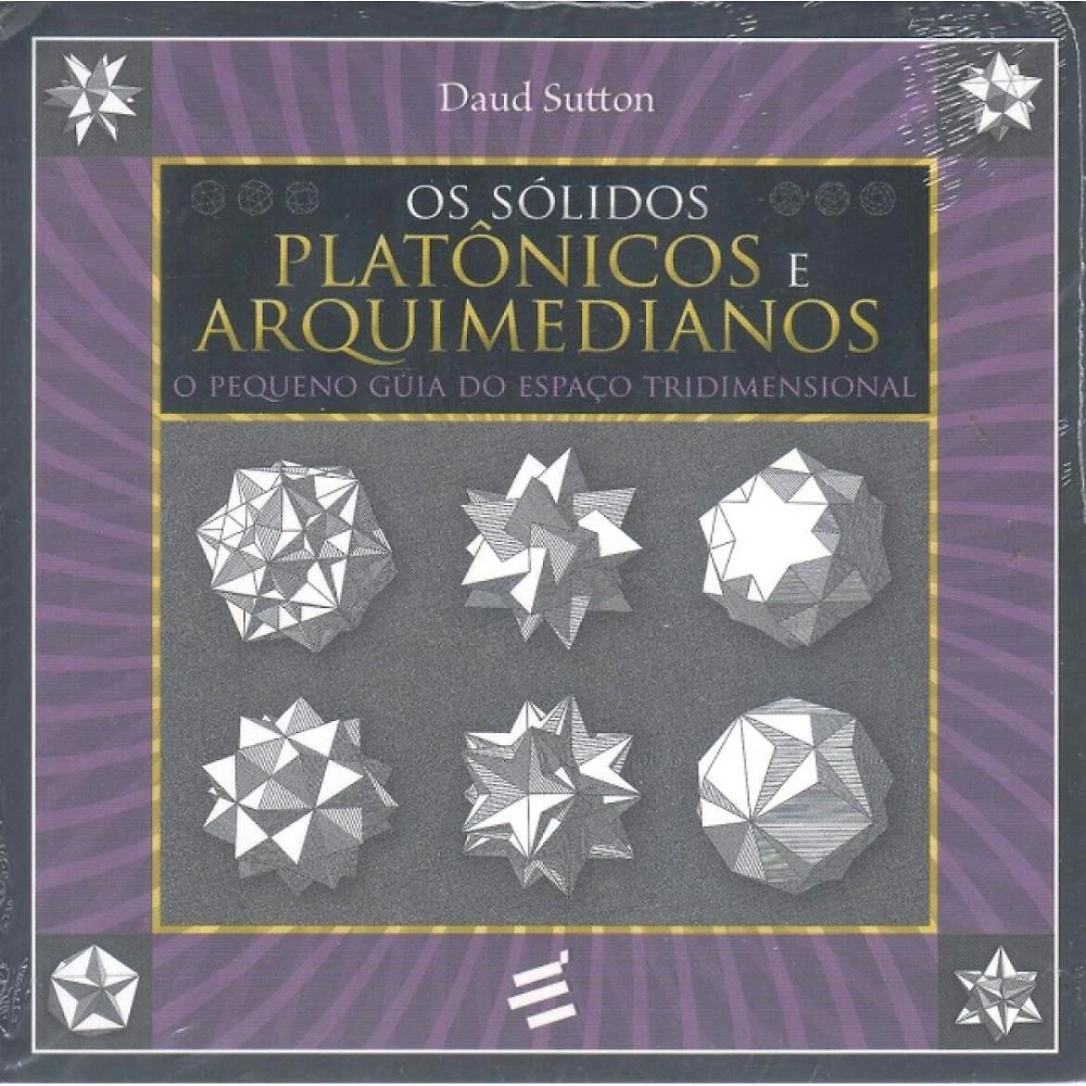 Os Sólidos Platônicos e Arquimedianos - O Pequeno Guia do Es