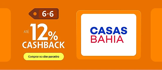 CASAS BAHIA COM ATÉ 12% DE CASHBACK 
