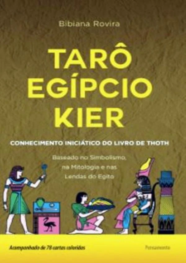 Taro Egipcio Kier: O Conhecimento Iniciatico Do Livro De T