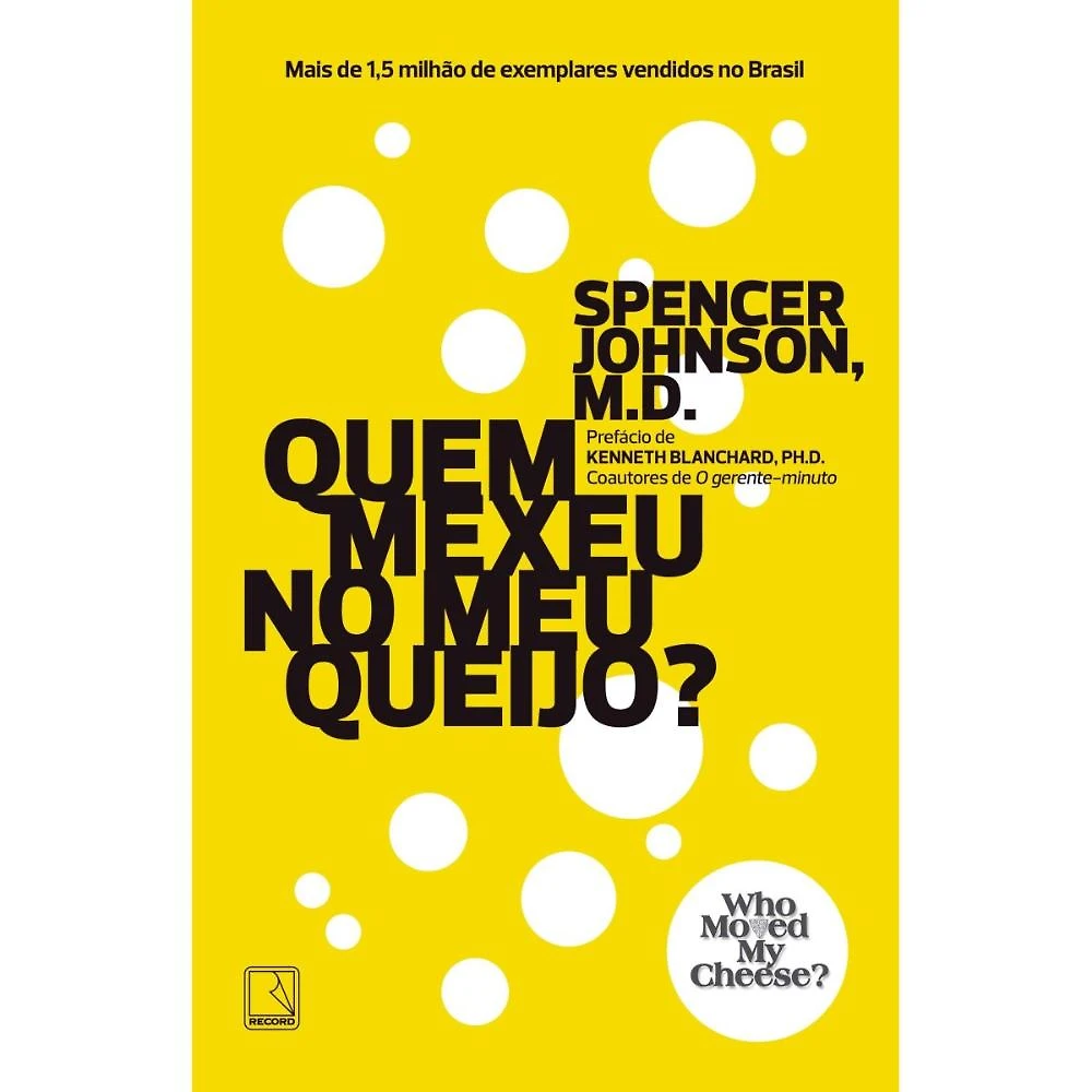 Quem mexeu no meu queijo? ( Spencer Johnson )