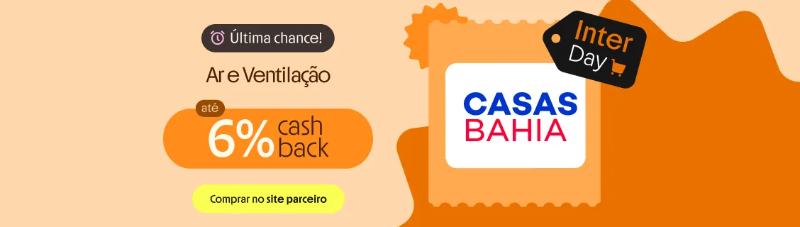 CASAS BAHIA COM ATÉ 6% DE CASHBACK 