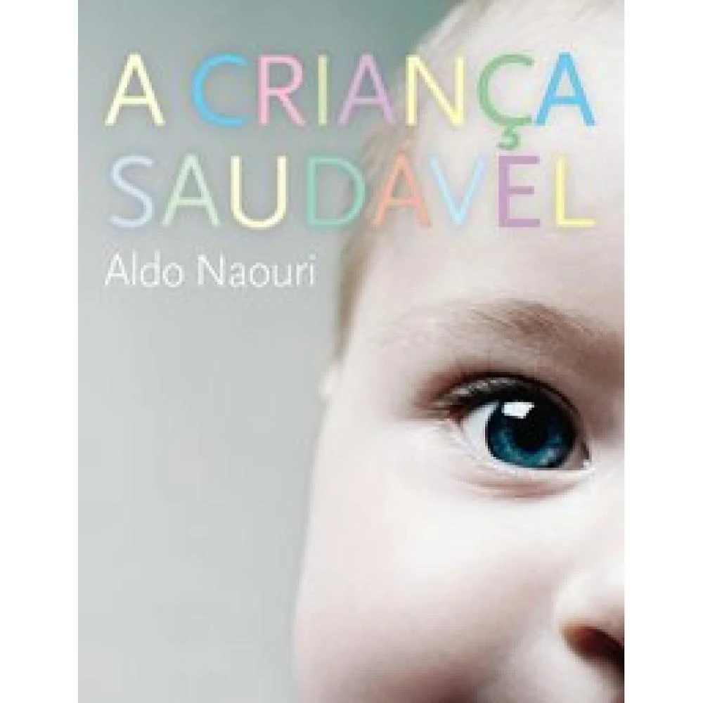 A criança saudável ( Aldo Naouri )