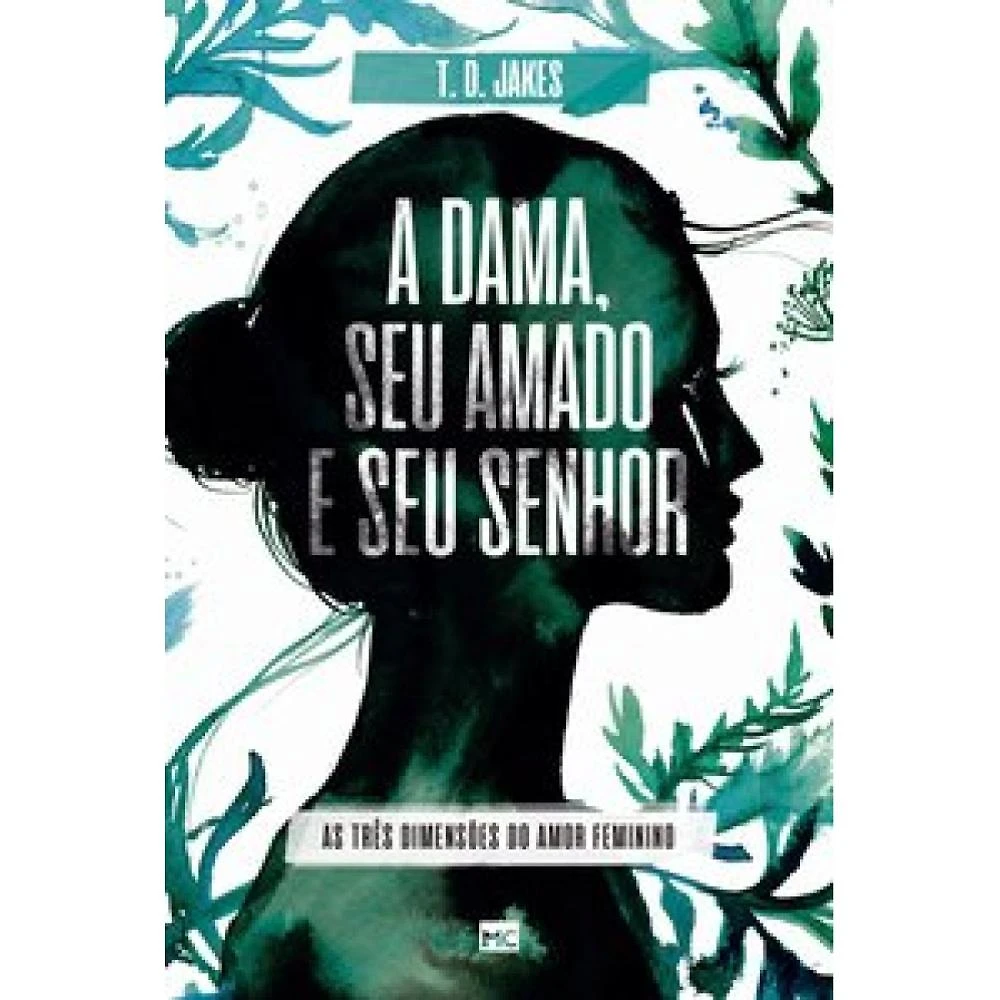 A dama, seu amado e seu senhor ( T. D. Jakes )