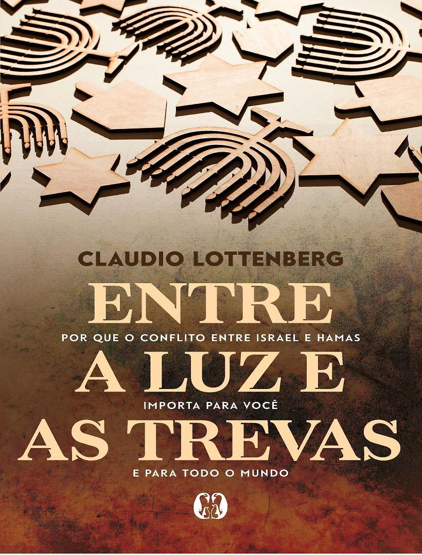 Entre A Luz E As Trevas - Por Que O Conflito Entre Israel