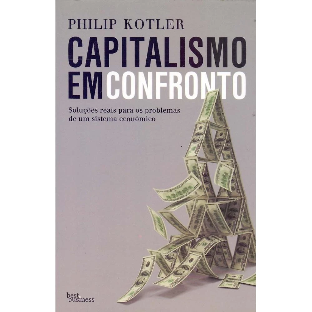 Capitalismo em confronto ( Philip Kotler )