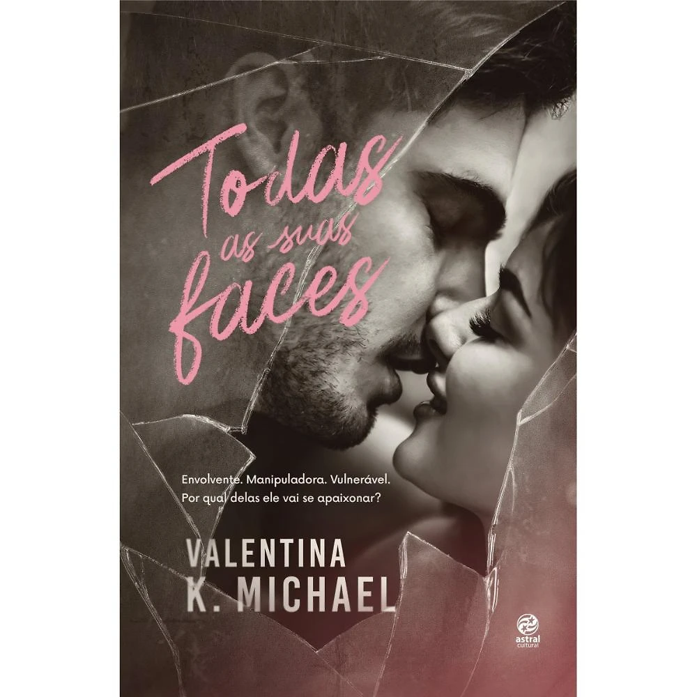 Todas as suas faces ( Valentina K. Michael )
