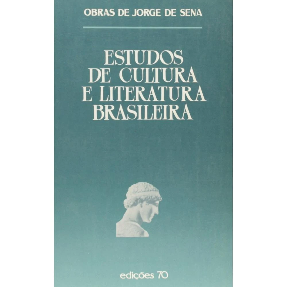 Estudos de cultura e literatura brasileira ( Jorge de Sena )