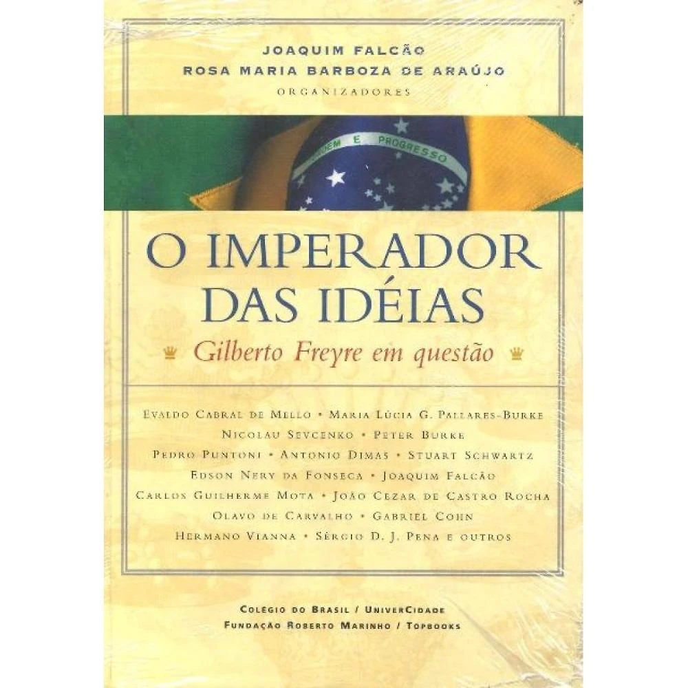 O Imperador das Idéias: Gilberto Freyre em Questão