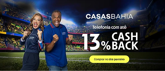 CASAS BAHIA COM ATÉ 13% DE CASHBACK 