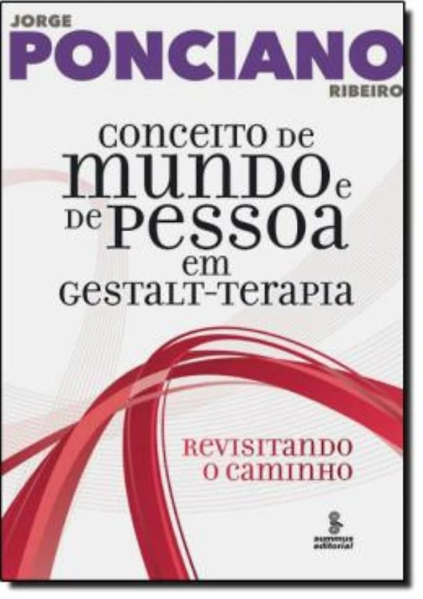 Conceito De Mundo E De Pessoa Em Gestalt - Terapia Revisit