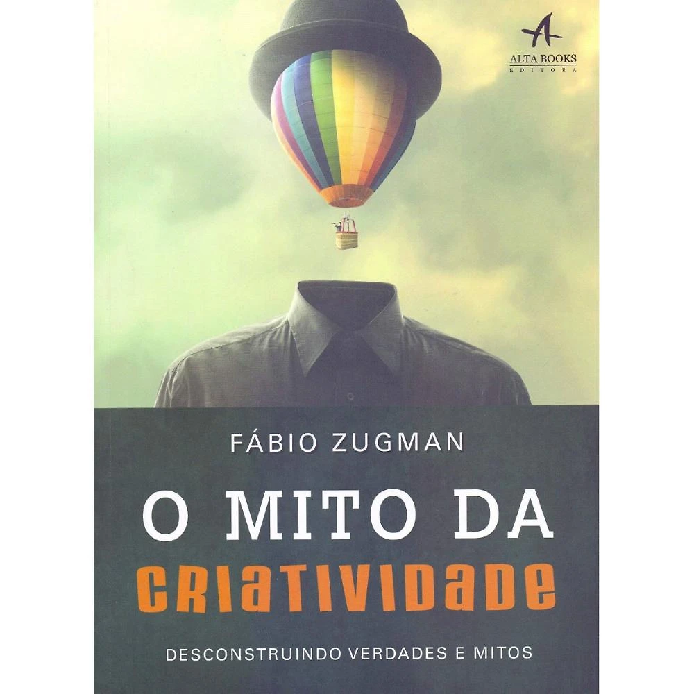 O mito da criatividade ( Fábio Zugman )