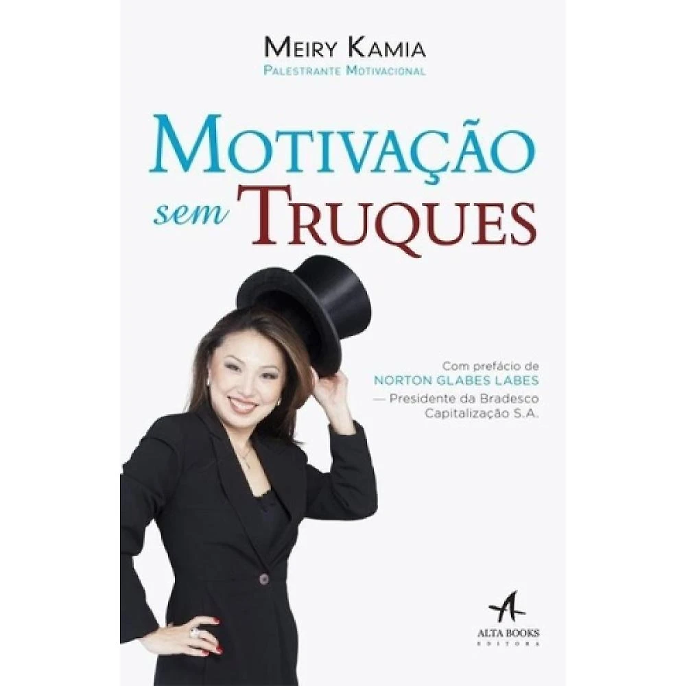Motivação sem truques ( Meiry Kamia )