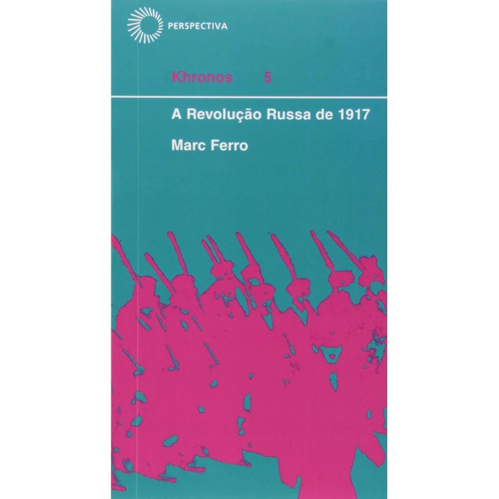 A Revolução Russa de 1917 ( Marc Ferro )