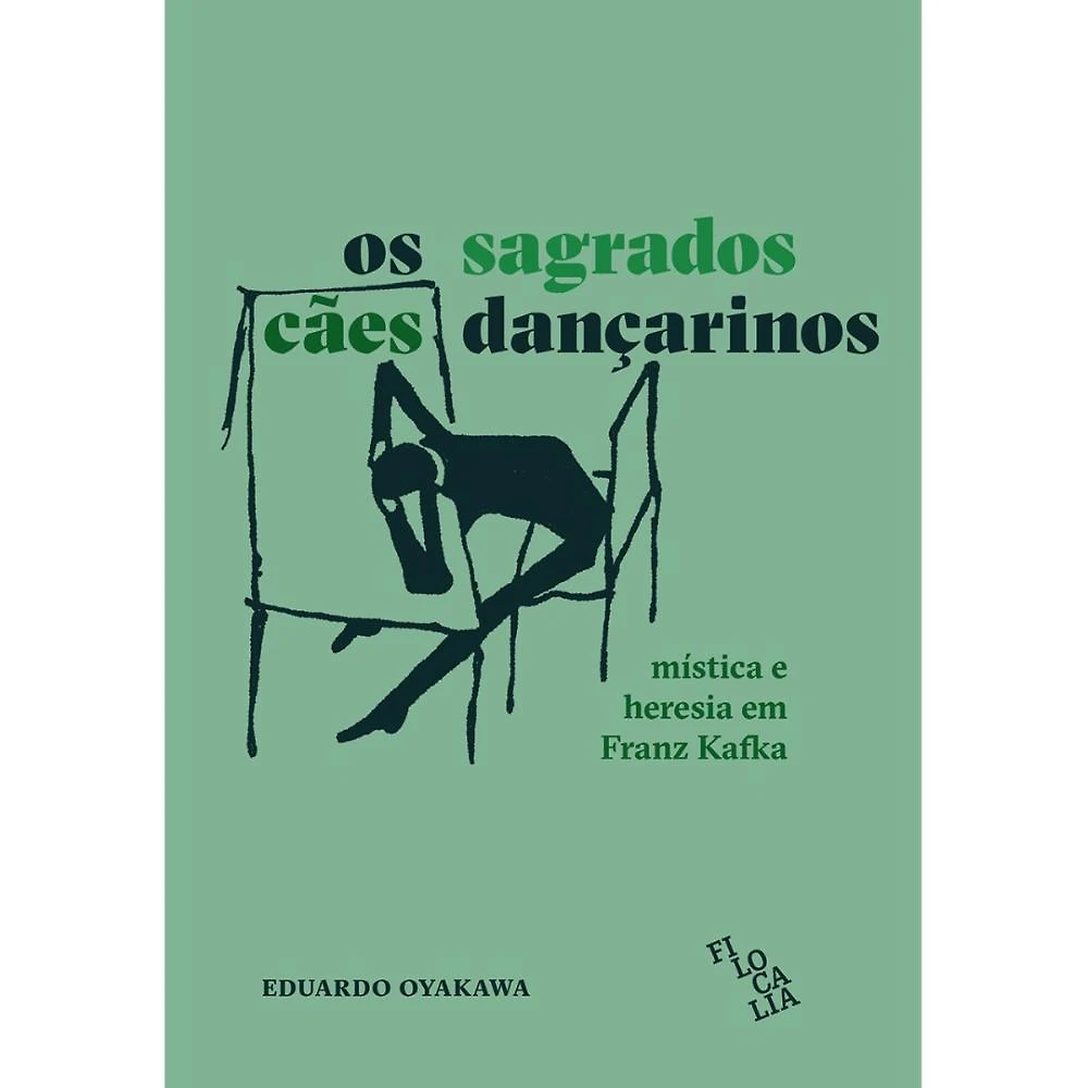 Os Sagrados Cães Dançarinos - Mística e heresia em Franz Kaf