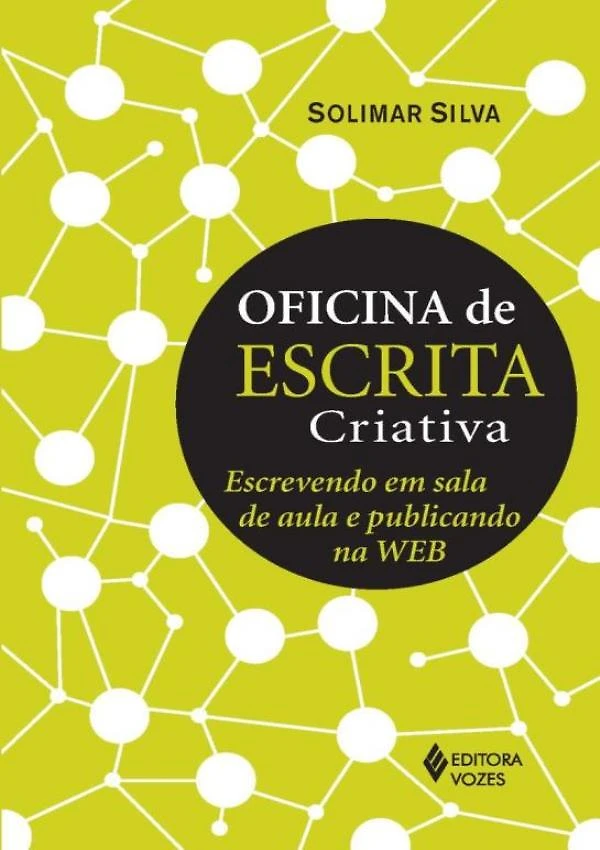 Oficina De Escrita Criativa - Escrevendo Em Sala De Aula E