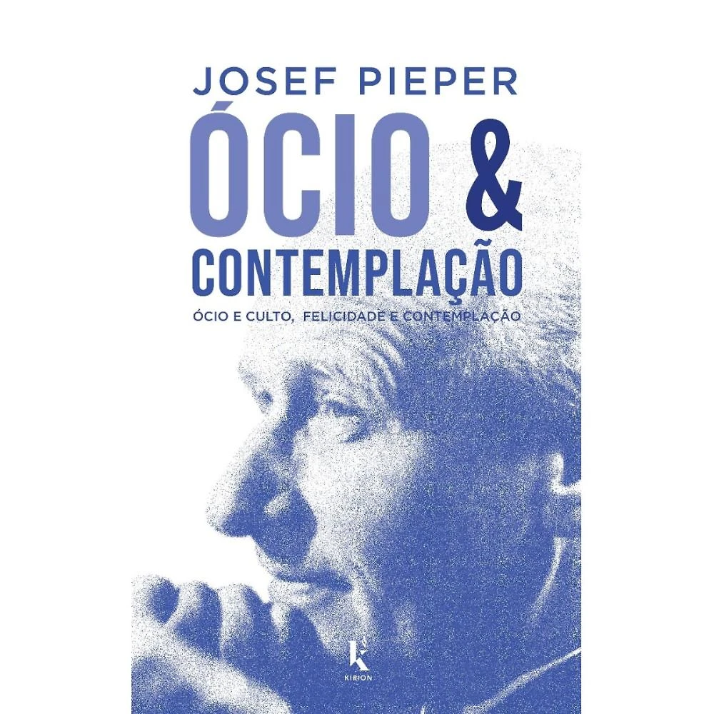 Ócio e contemplação - Ócio e culto, felicidade e contemplaçã