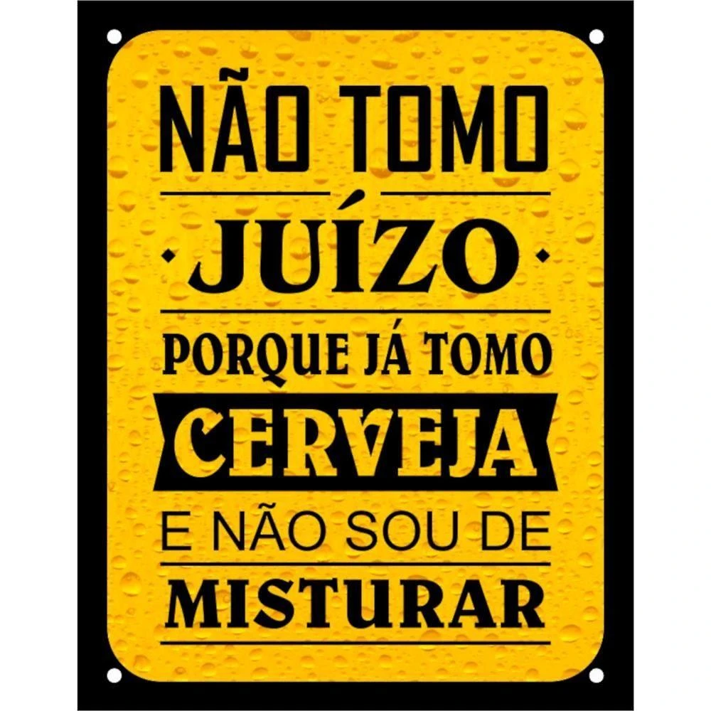 Placa Decorativa Ps 18x23cm Não Tomo Juízo Porque Já Tomo Cerveja Dec14 Sinalize Placa Ps 18x23