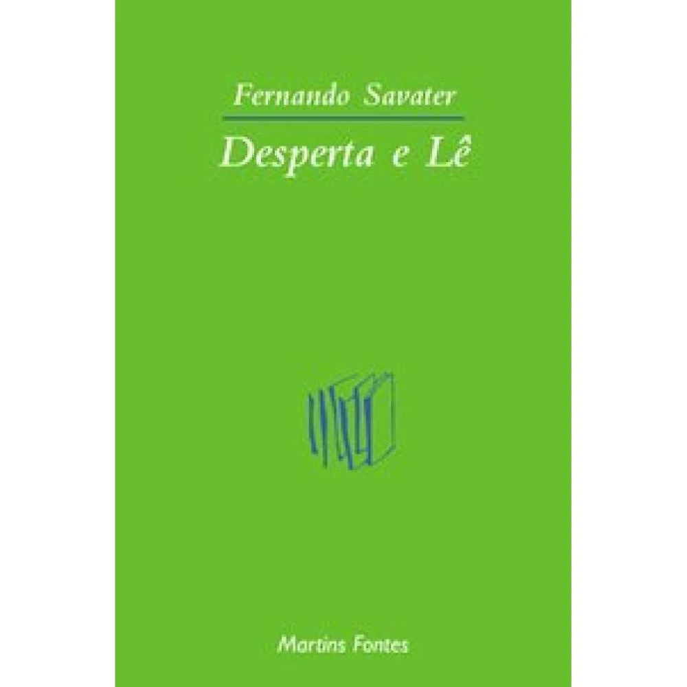 Desperta e lê ( Fernando Savater  )
